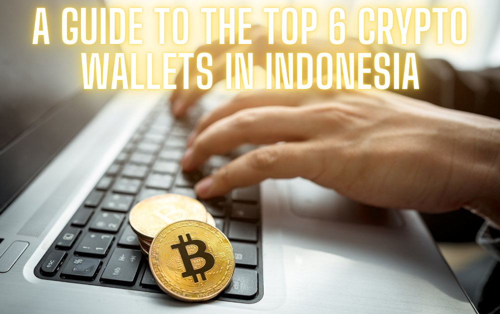A Guide to the Top 6 Crypto Wallets in Indonesia