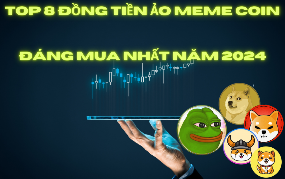 Top 8 meme coin đáng mua nhất năm 2024